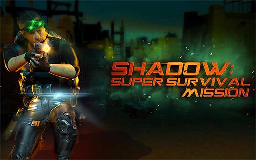 download Shadow: Super survival mission apk